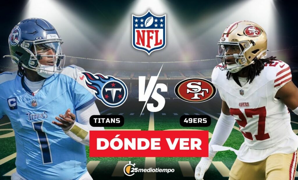 Titans vs. 49ers: Horario y Streaming para Ver EN VIVO la Semana 15 de la NFL 2025