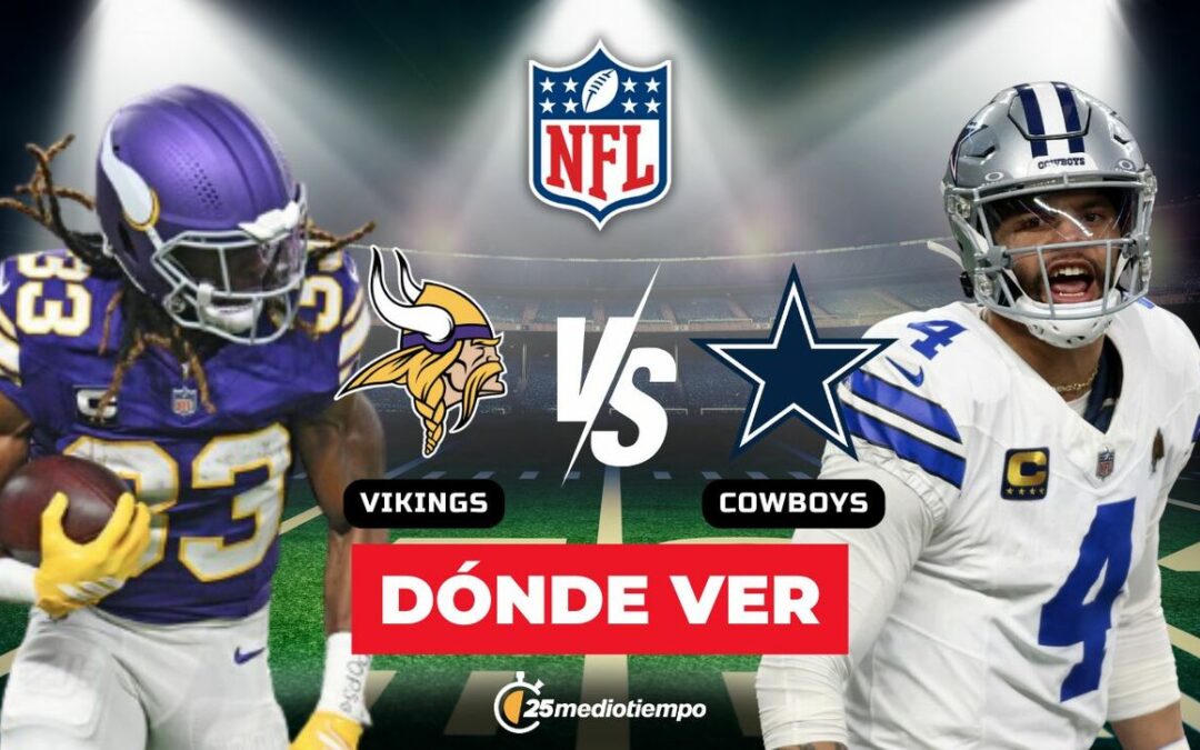 Vikings vs. Cowboys: Descubre el Horario y Dónde Ver EN VIVO el Sunday Night Football de la Semana 15 NFL