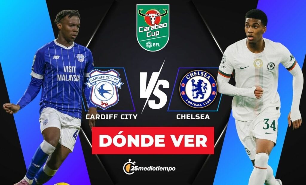 EFL Carabao Cup 2025: Cómo Ver el Cardiff City vs. Chelsea EN VIVO