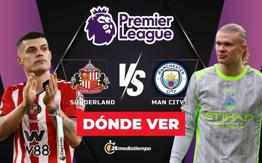 Sunderland vs Manchester City: Horario y dónde ver EN VIVO este emocionante partido de la Premier League