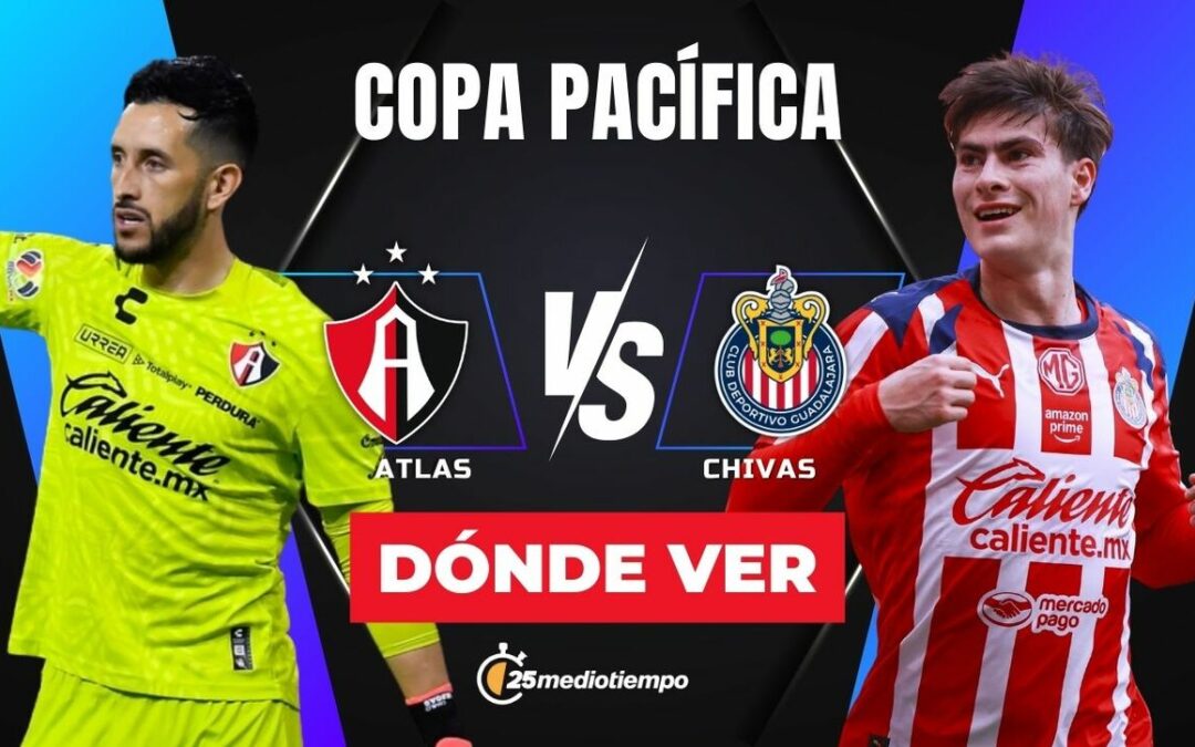 Clásico Tapatío: ¡Mira EN VIVO el emocionante Atlas vs Chivas en la Copa Pacífica 2026!