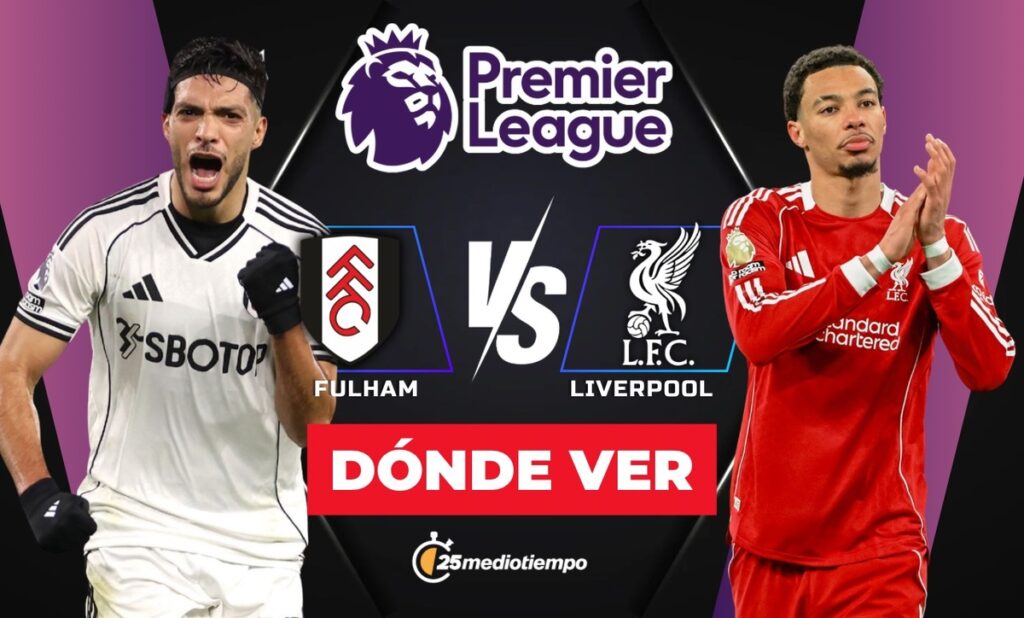 ¿A Qué Hora Juega Fulham vs Liverpool Hoy? Dónde Ver el Partidos de Raúl Jiménez en la Premier League 2026