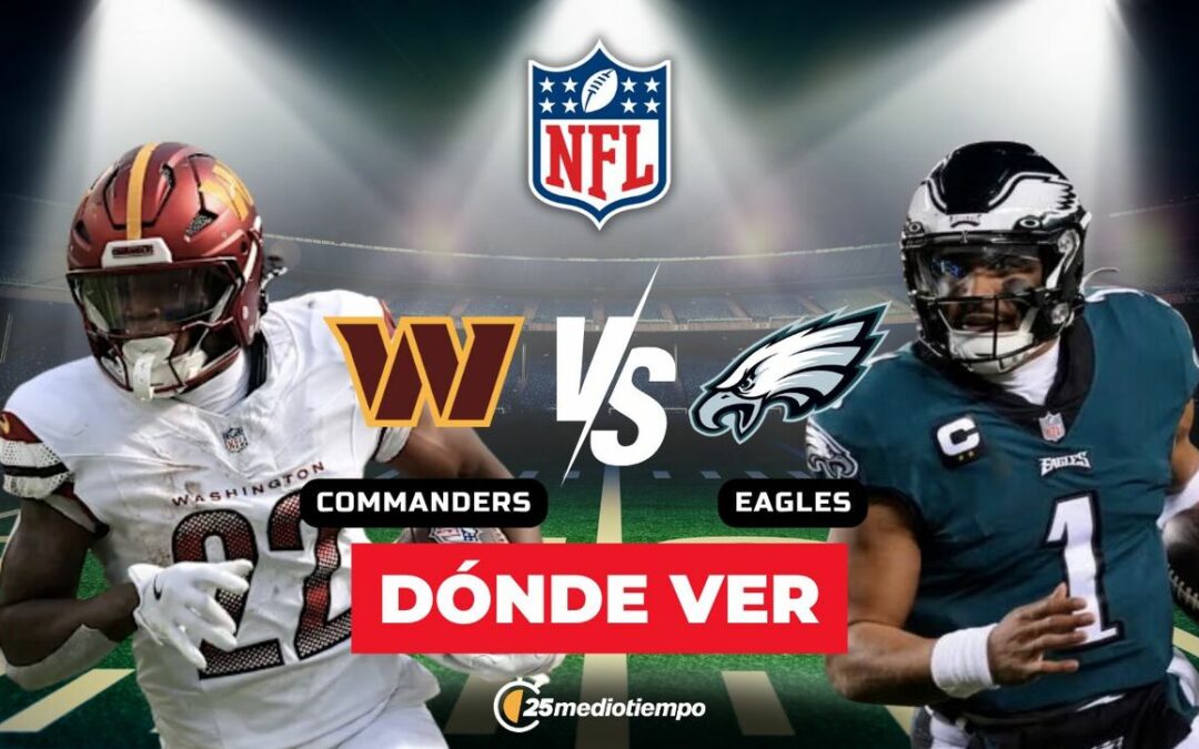 Commanders vs. Eagles: Cómo Ver EN VIVO el Partido de la Semana 18 de la NFL 2026 desde Lubbock