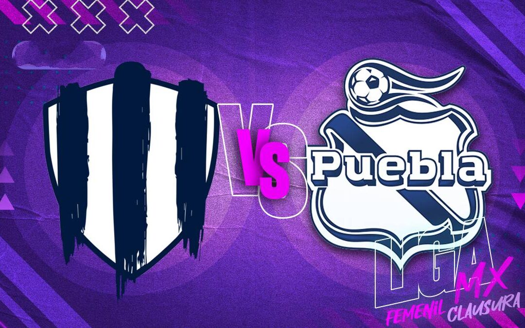 Rayadas frente a Puebla: Cómo Ver el Partido EN VIVO en la Liga MX Femenil Clausura 2026