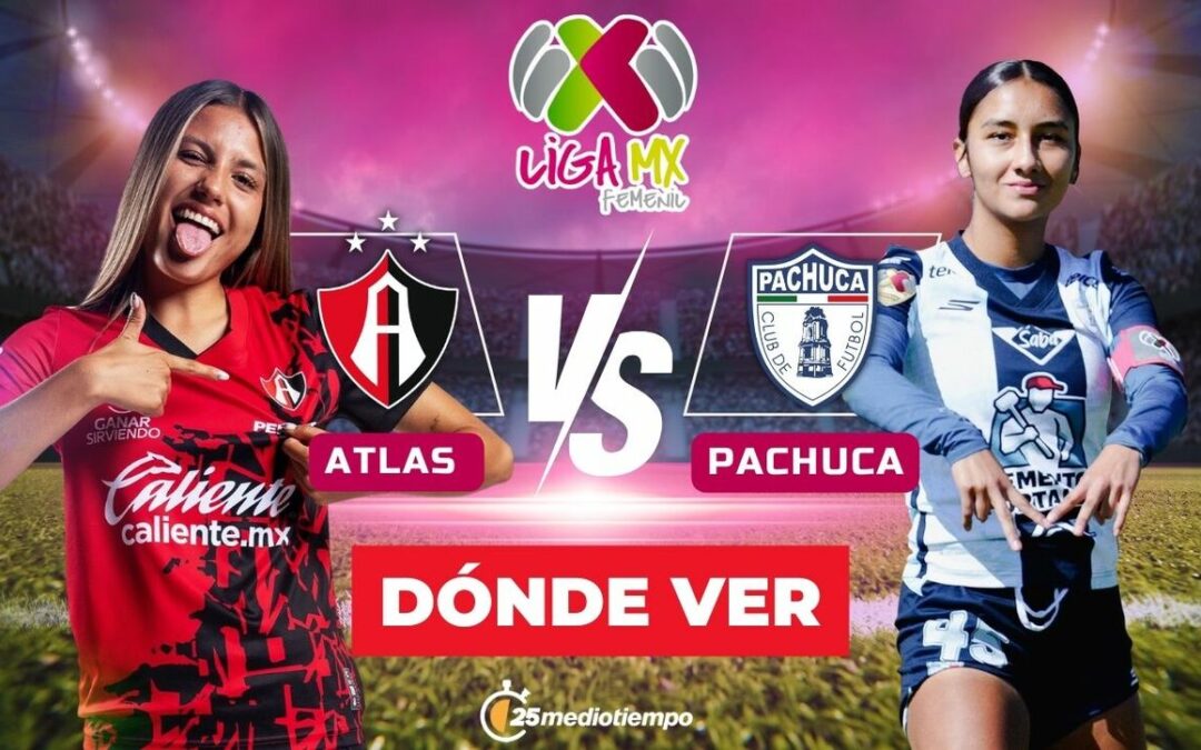 Atlas Femenil vs. Pachuca Femenil: Horario y Dónde Ver EN VIVO la Jornada 1 del Clausura 2026