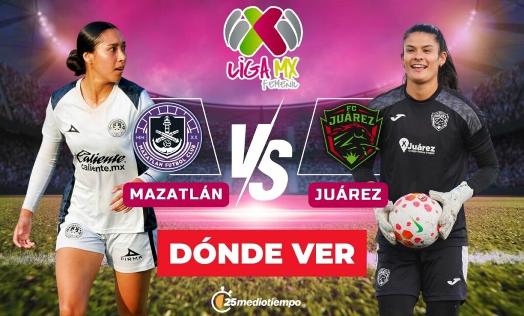 Mazatlán vs FC Juárez Femenil: Sigue EN VIVO la Jornada 1 del Clausura 2026