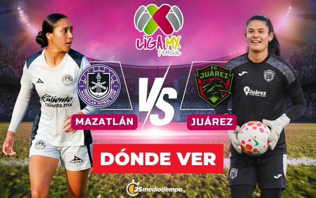 Mazatlán vs FC Juárez Femenil: Sigue EN VIVO la Jornada 1 del Clausura 2026