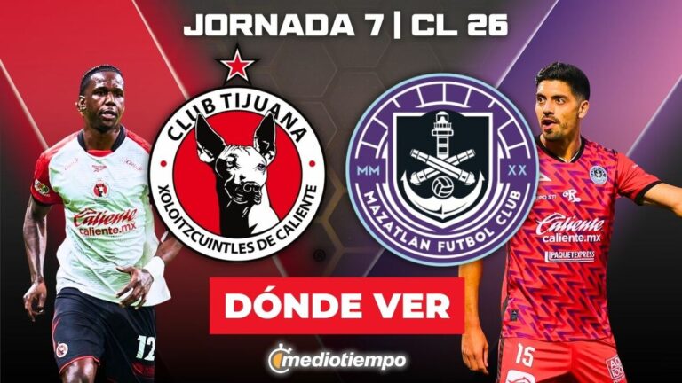 Descubre a qué hora juega Tijuana vs Mazatlán EN VIVO en el Clausura 2026